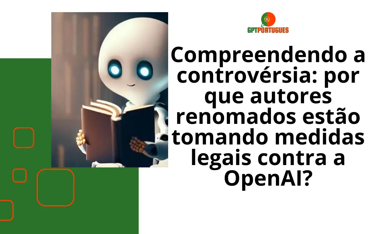 Compreendendo a controvérsia por que autores renomados estão tomando medidas legais contra a OpenAI