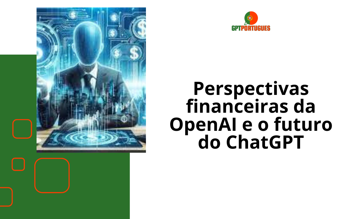 Perspectivas financeiras da OpenAI e o futuro do ChatGPT