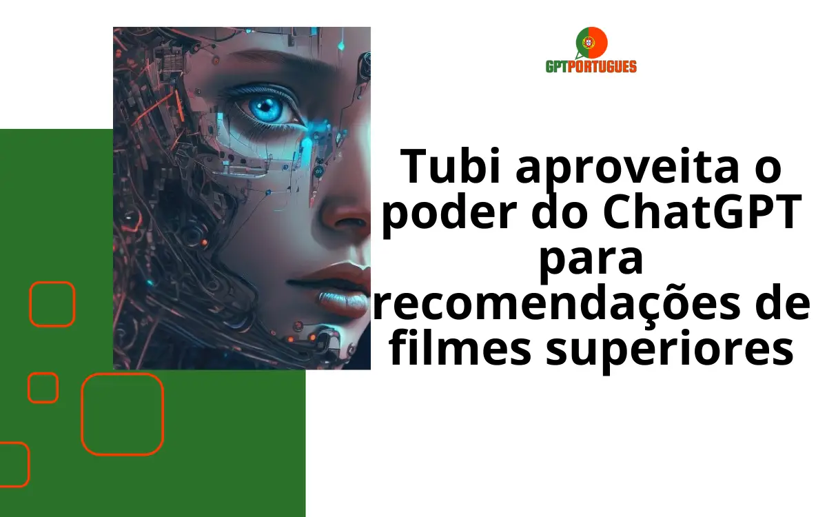 Tubi aproveita o poder do ChatGPT para recomendações de filmes superiores