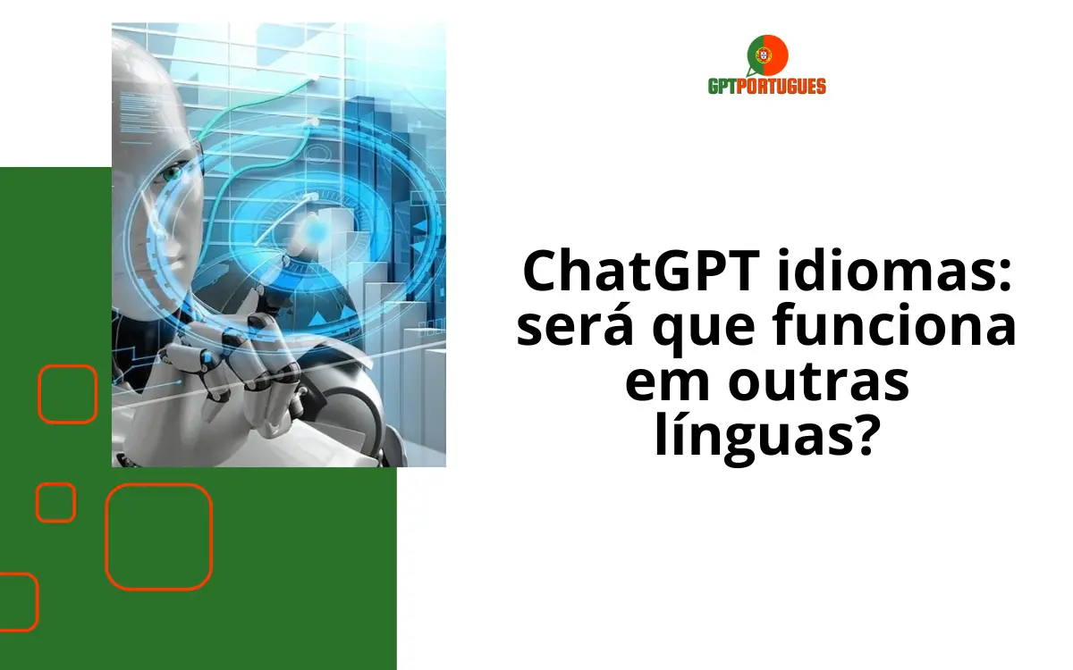 ChatGPT idiomas: será que funciona em outras línguas?